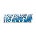 Don't Follow Me Bumper Sticker - Bumper Stickers | STICK IT UP