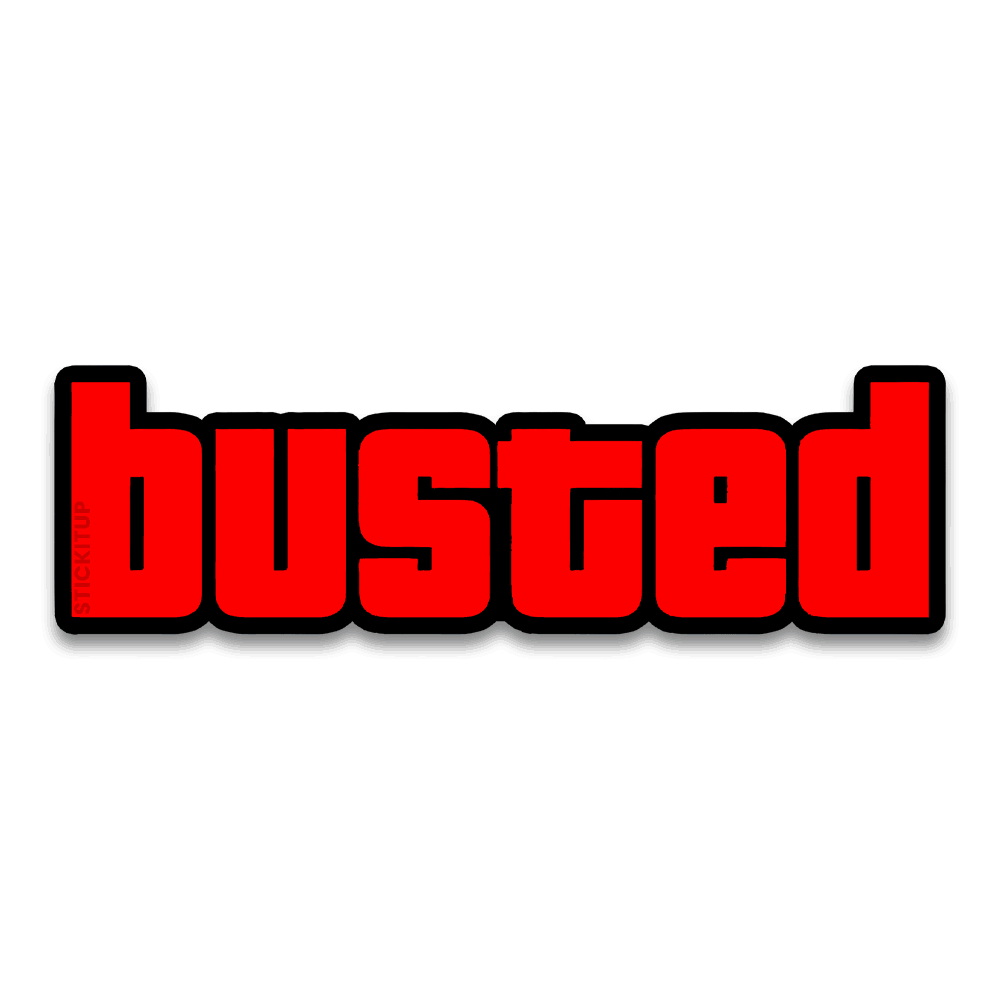 BUSTED Bumper Sticker - Bumper Stickers | STICK IT UP