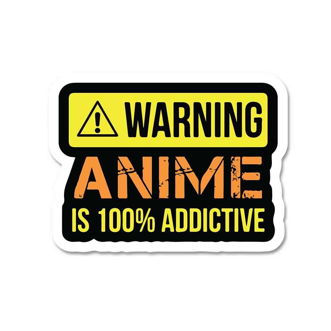 Anime is 100% Addictive Sticker - Stickers | STICK IT UP