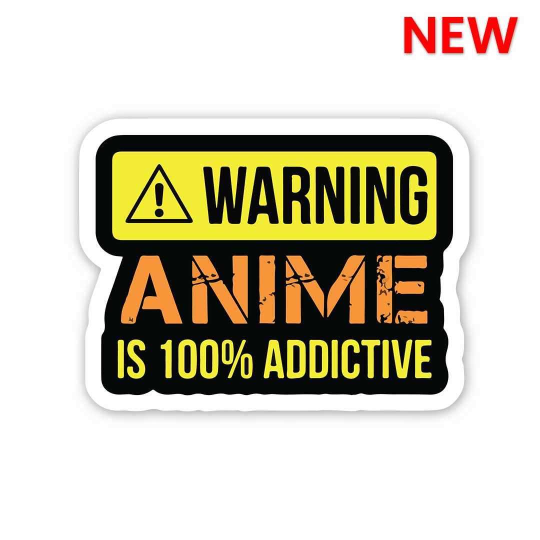 Anime is 100% Addictive Sticker - Stickers | STICK IT UP