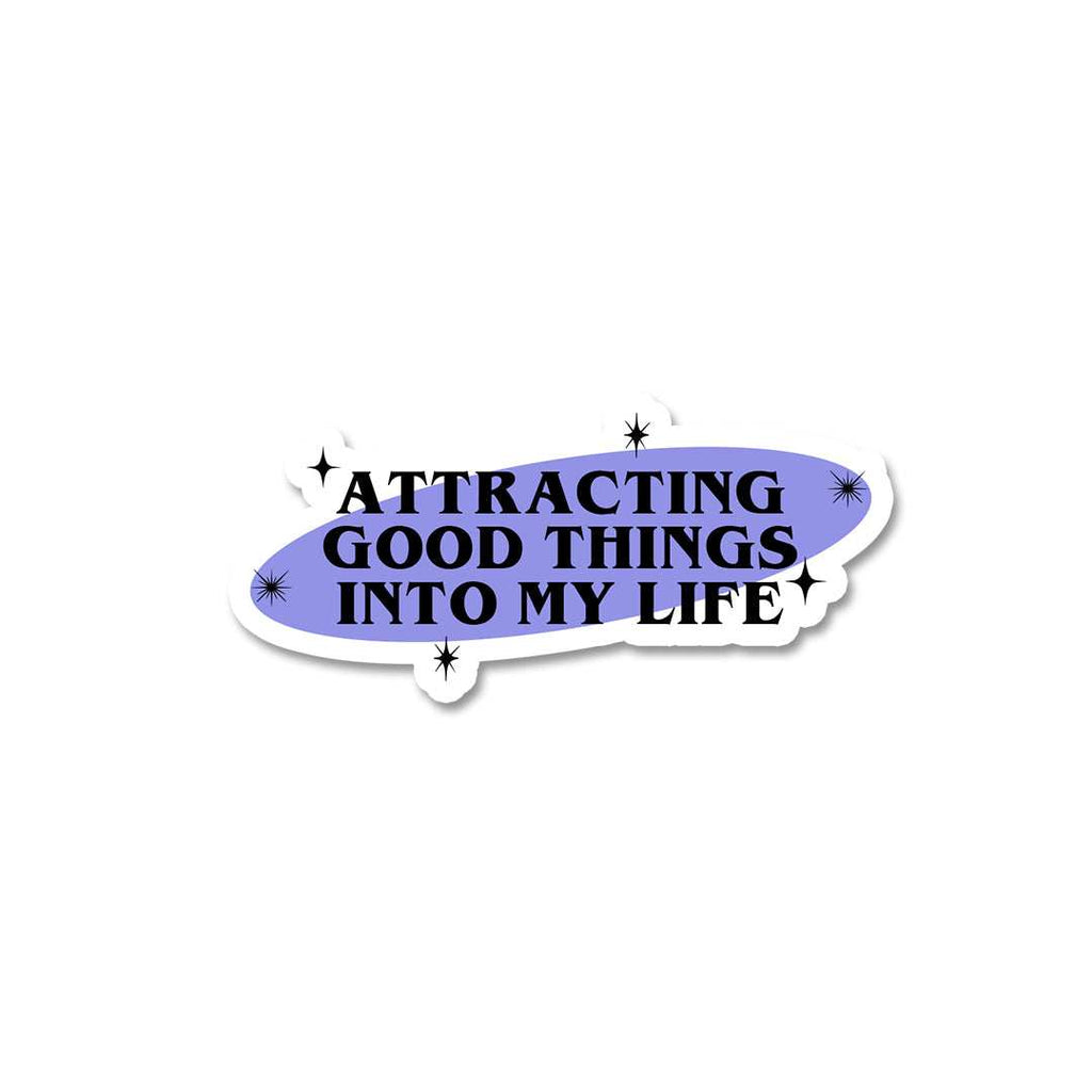 Attracting Good Things Sticker - Stickers | STICK IT UP