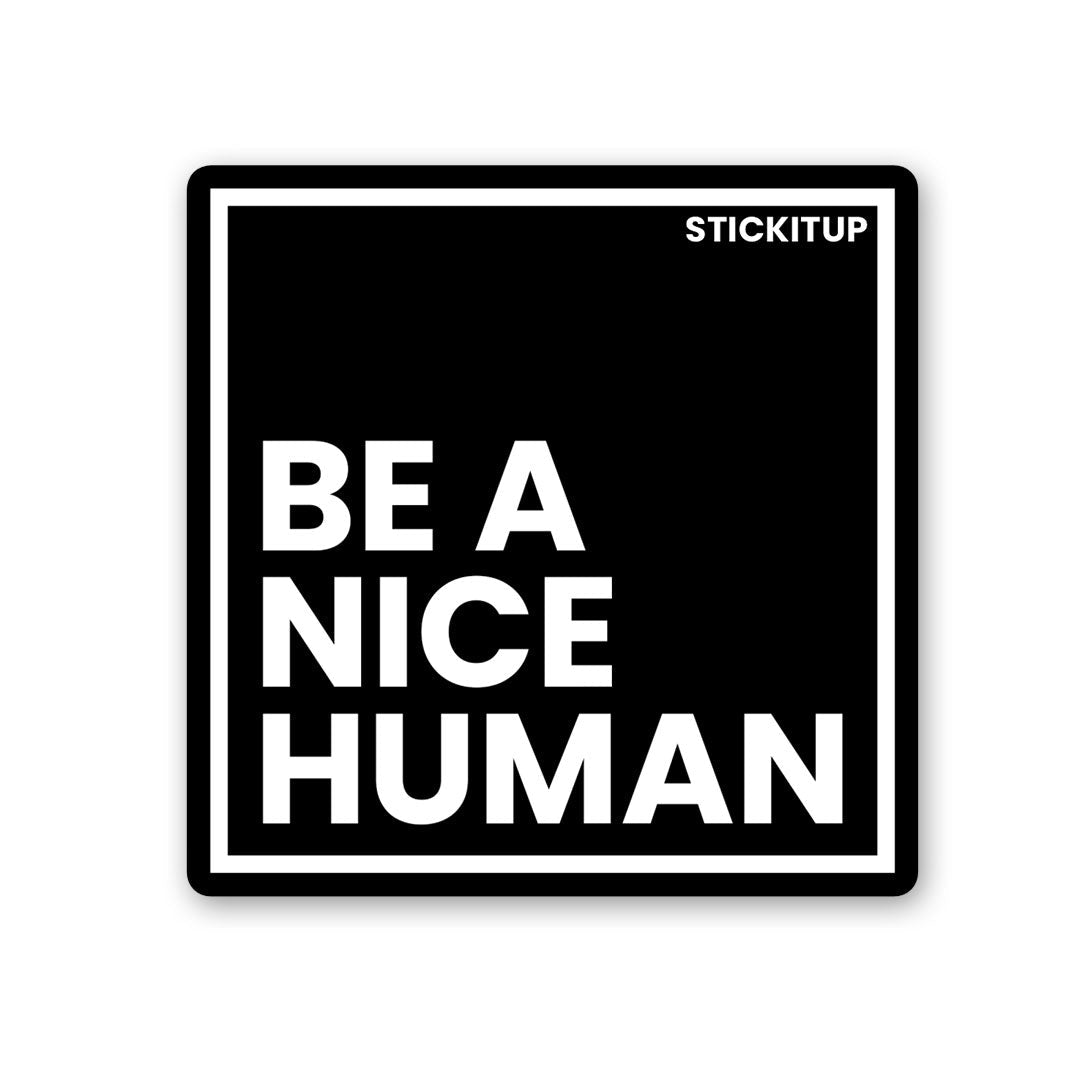Be Nice Human Sticker - Stickers | STICK IT UP
