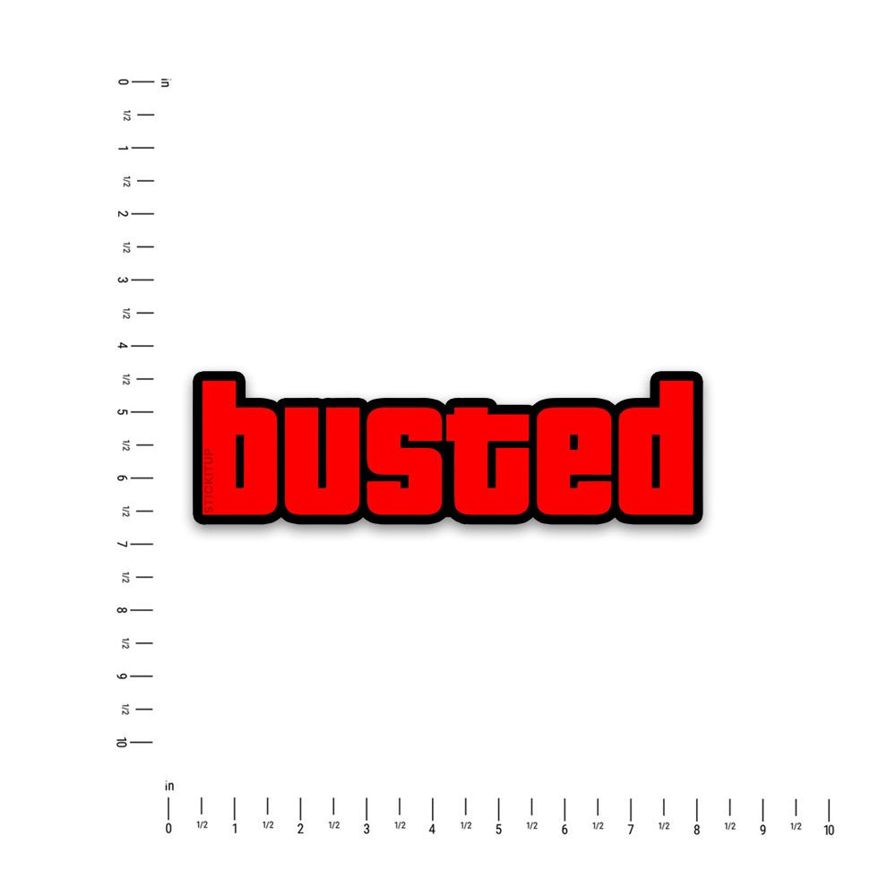BUSTED Bumper Sticker - Bumper Stickers | STICK IT UP