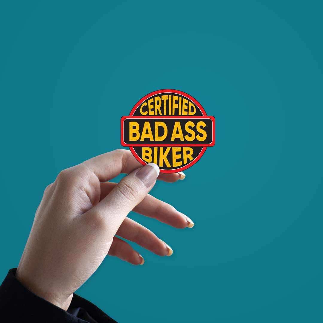 Certified Bad Ass Biker Sticker - Stickers | STICK IT UP
