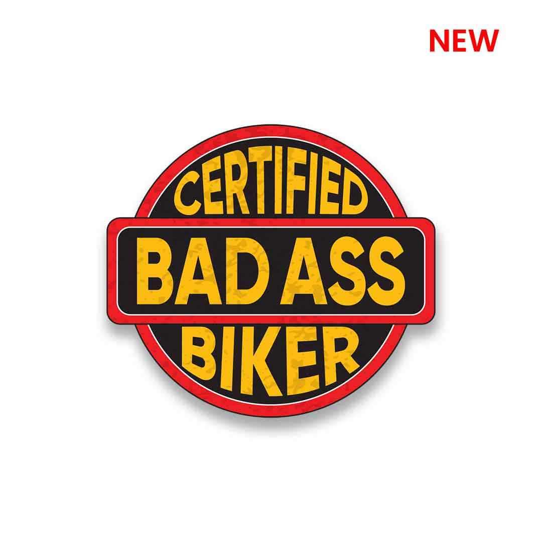 Certified Bad Ass Biker Sticker - Stickers | STICK IT UP