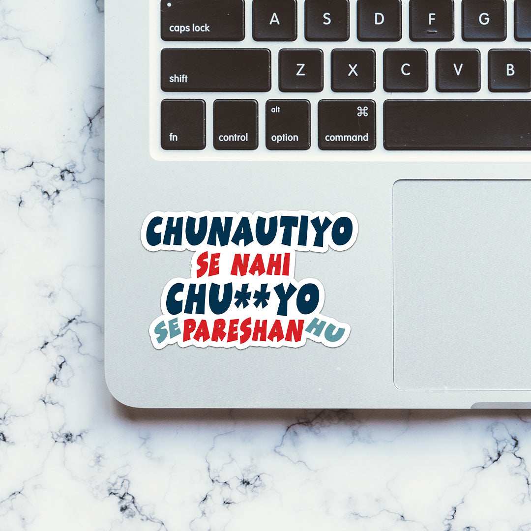 Chunautiyo Se Nahi Chuyo Se Parehan Hu Sticker - Stickers | STICK IT UP