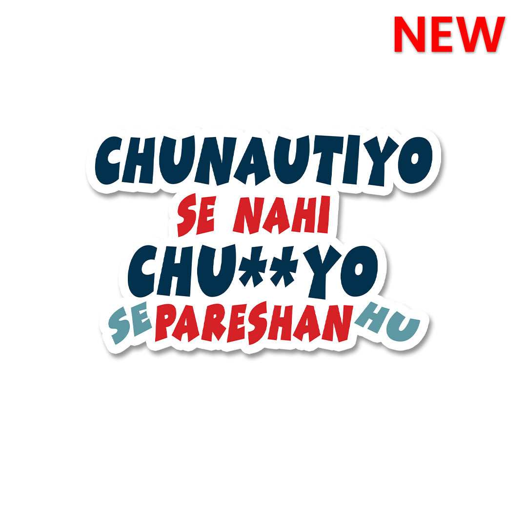 Chunautiyo Se Nahi Chuyo Se Parehan Hu Sticker - Stickers | STICK IT UP