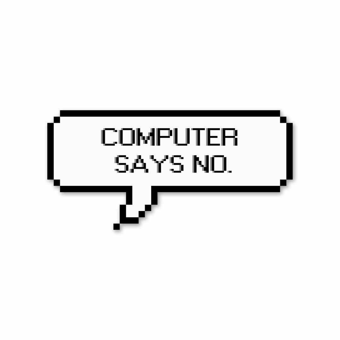 Computer says no Sticker - Stickers | STICK IT UP
