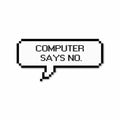Computer says no Sticker - Stickers | STICK IT UP