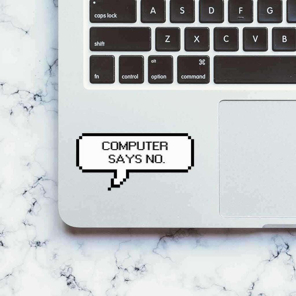 Computer says no Sticker - Stickers | STICK IT UP