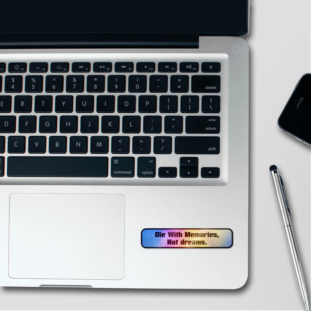 Die With Memories Not Dreams Holographic Stickers - Holographic Stickers | STICK IT UP