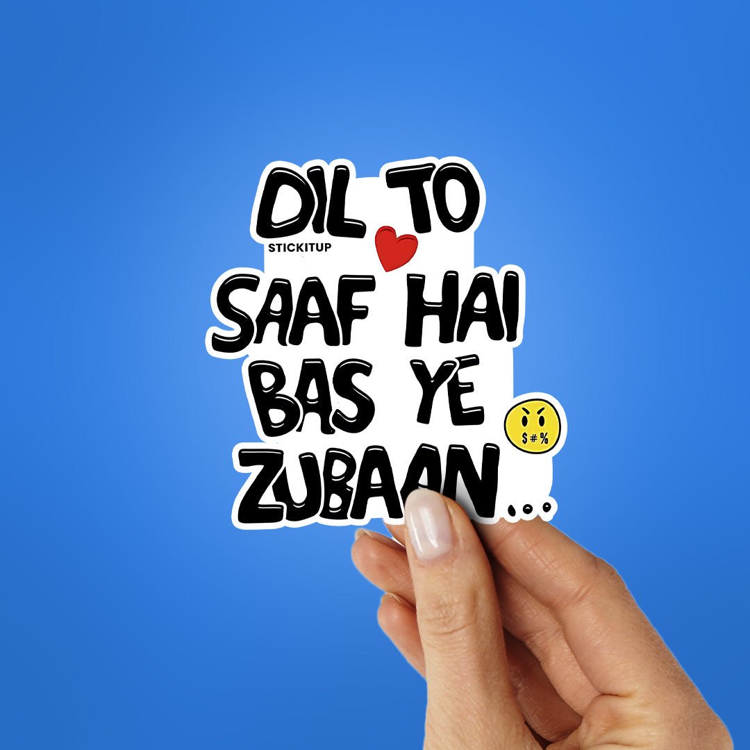 Dil To Saaf Hai Bas Ye Zubaan Sticker - Stickers | STICK IT UP