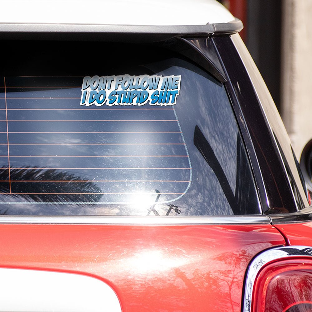 Don't Follow Me Bumper Sticker - Bumper Stickers | STICK IT UP