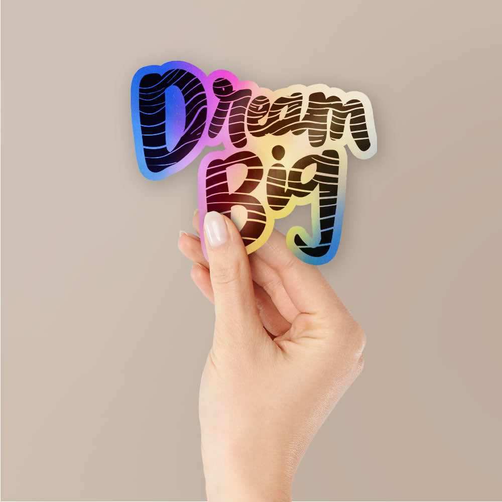 Dream Big Holographic Stickers - Holographic Stickers | STICK IT UP