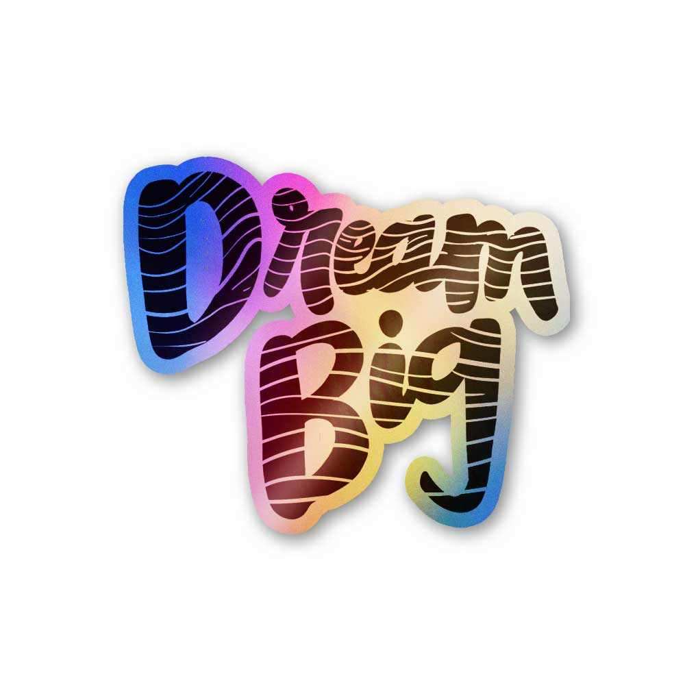 Dream Big Holographic Stickers - Holographic Stickers | STICK IT UP