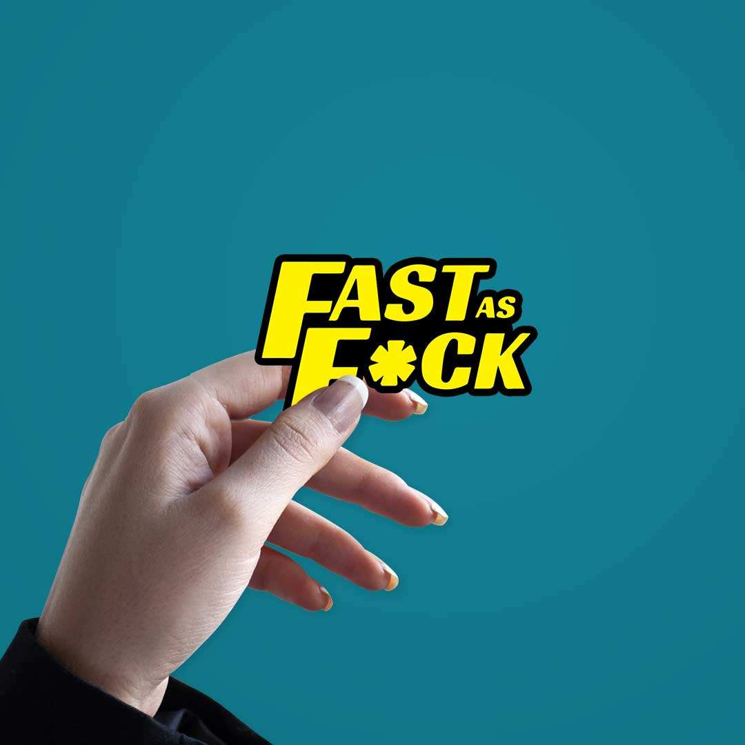 Fast As Fuck Sticker - Stickers | STICK IT UP