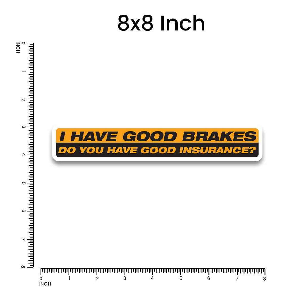 I Have Good Brakes Bumper Sticker - Bumper Stickers | STICK IT UP