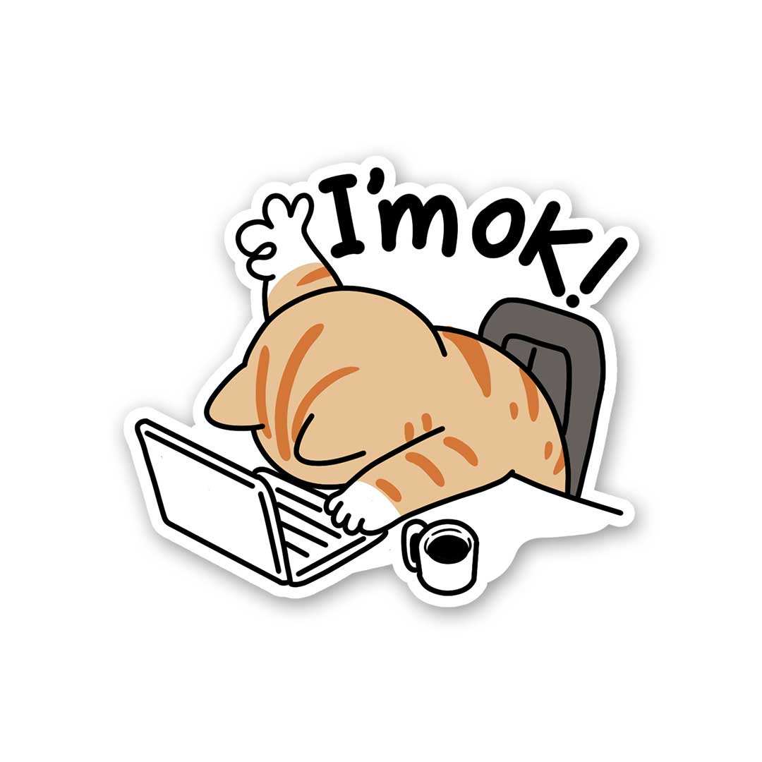 I'm Ok Sticker - Stickers | STICK IT UP