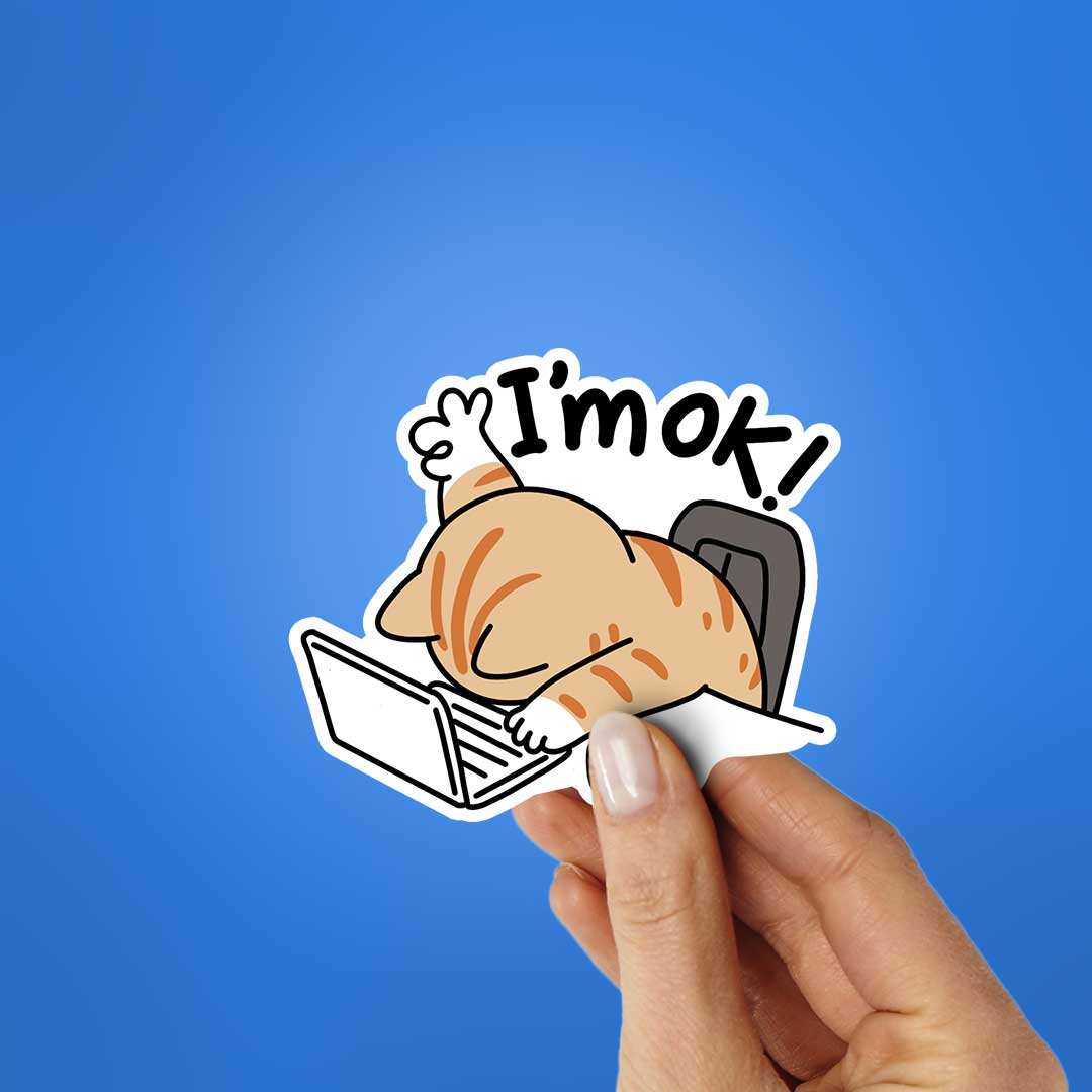 I'm Ok Sticker - Stickers | STICK IT UP