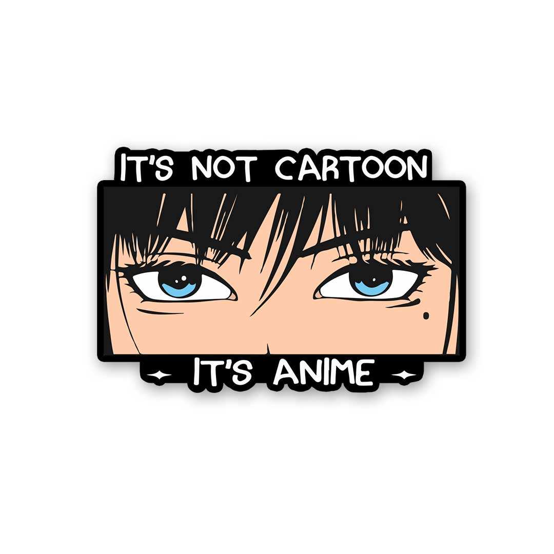 Its Not Cartoon Its Anime Sticker - Stickers | STICK IT UP