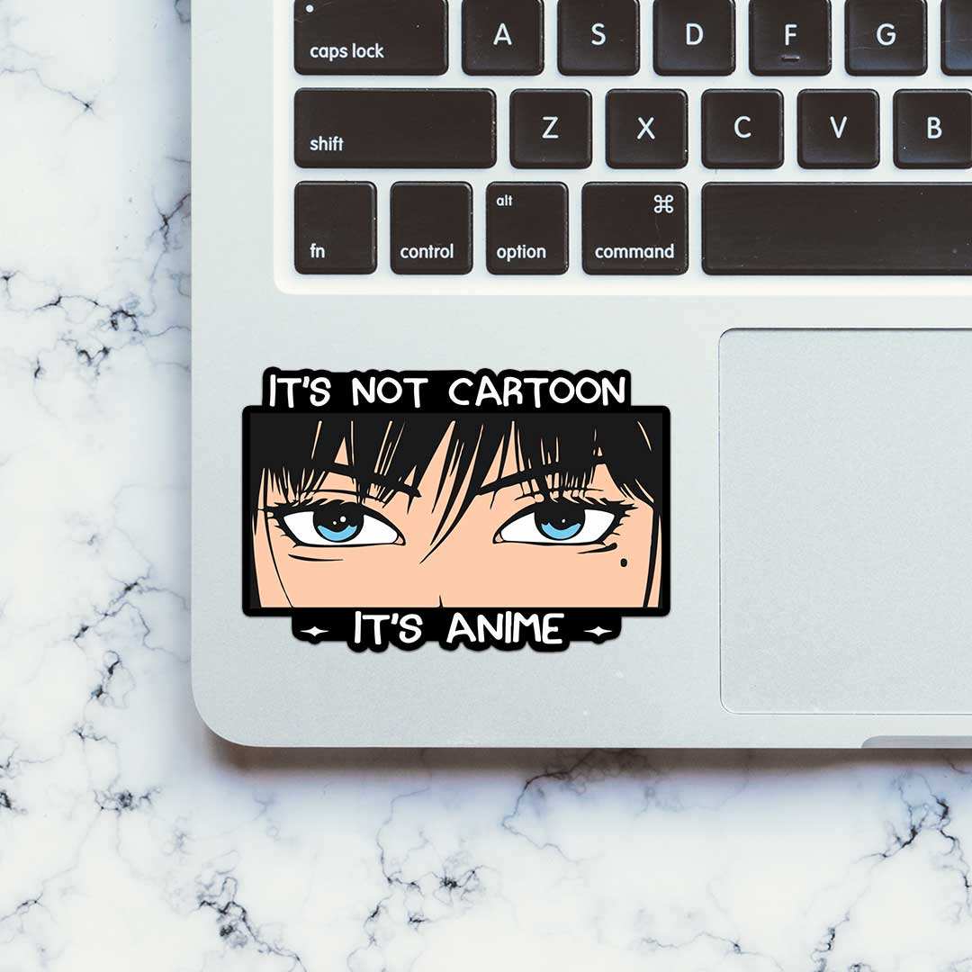 Its Not Cartoon Its Anime Sticker - Stickers | STICK IT UP