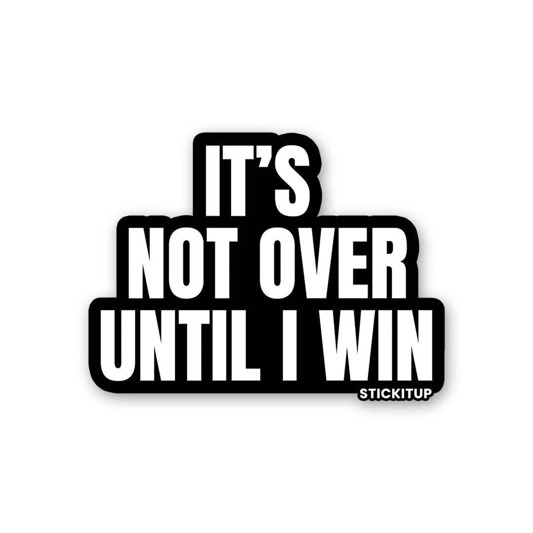 It's Not Over Sticker - Stickers | STICK IT UP