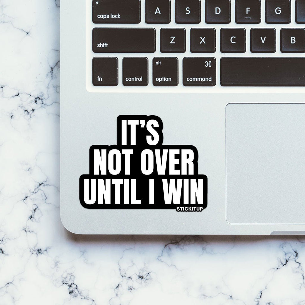It's Not Over Sticker - Stickers | STICK IT UP