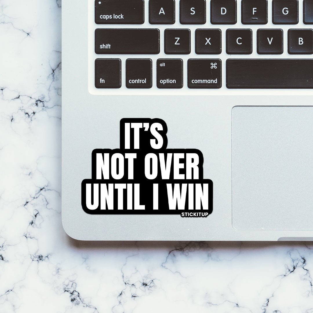 It's Not Over Sticker - Stickers | STICK IT UP