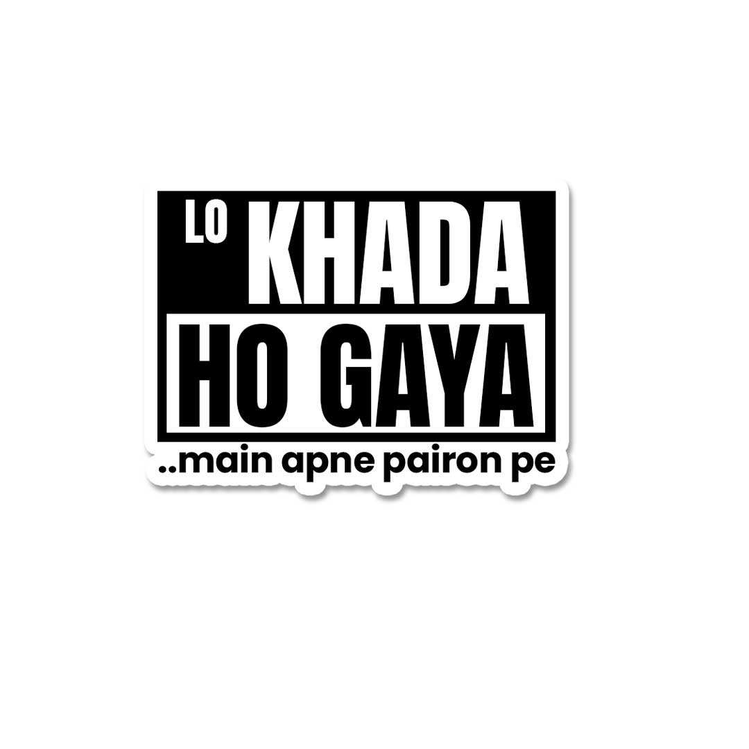Lo Khada Ho Gaya..Main Apne Pairon Pe Sticker - Stickers | STICK IT UP