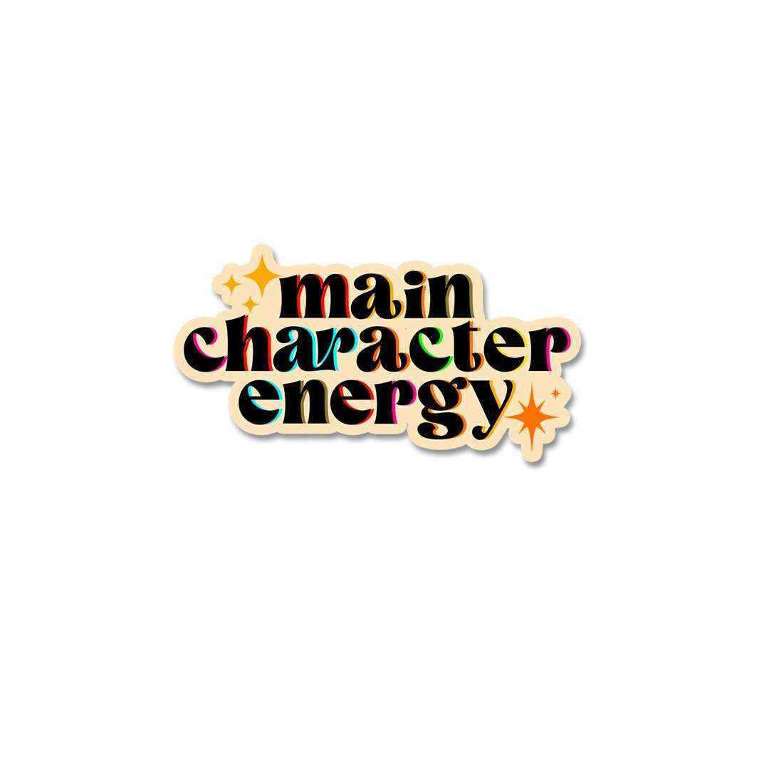 Main Character Energy Sticker - Stickers | STICK IT UP