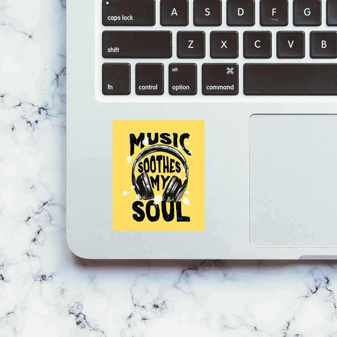 Music Soothes My Soul Sticker - Stickers | STICK IT UP