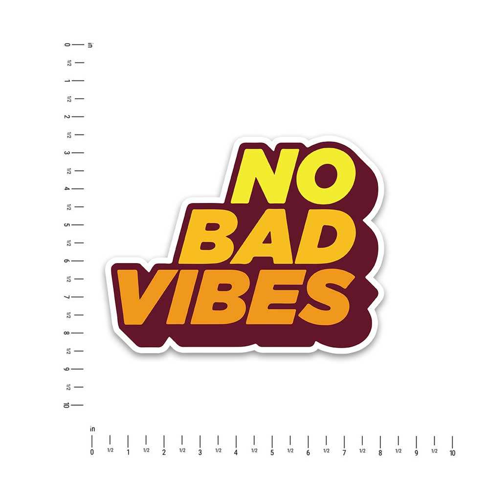 No Bad Vibes Bumper Sticker - Bumper Stickers | STICK IT UP