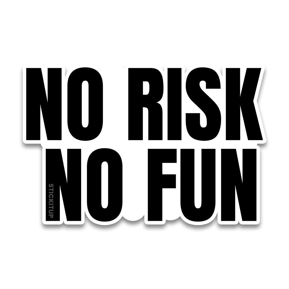 No Risk Bumper Sticker - Bumper Stickers | STICK IT UP