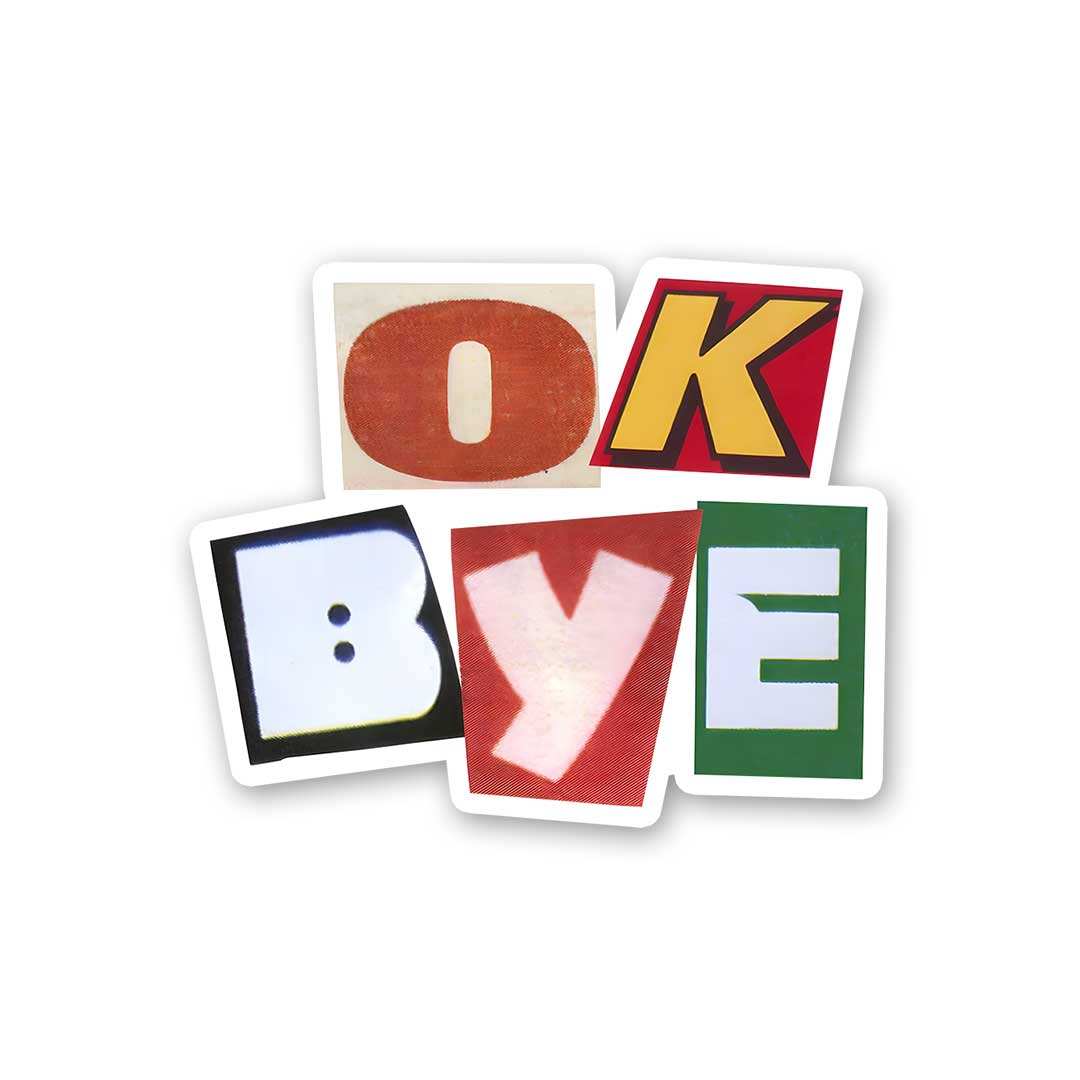 Ok Bye Sticker - Stickers | STICK IT UP