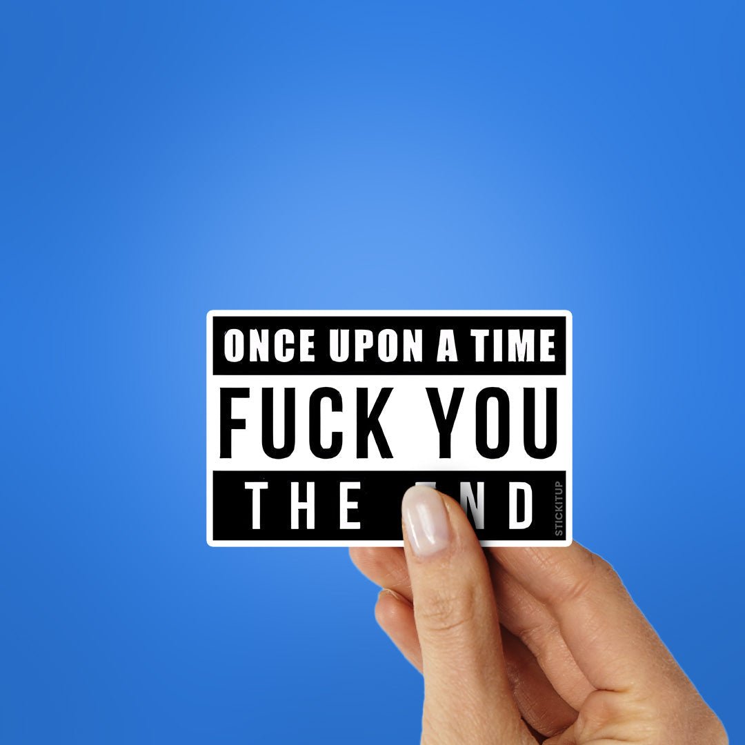 Once Upon A Time Fuck You Sticker - Stickers | STICK IT UP