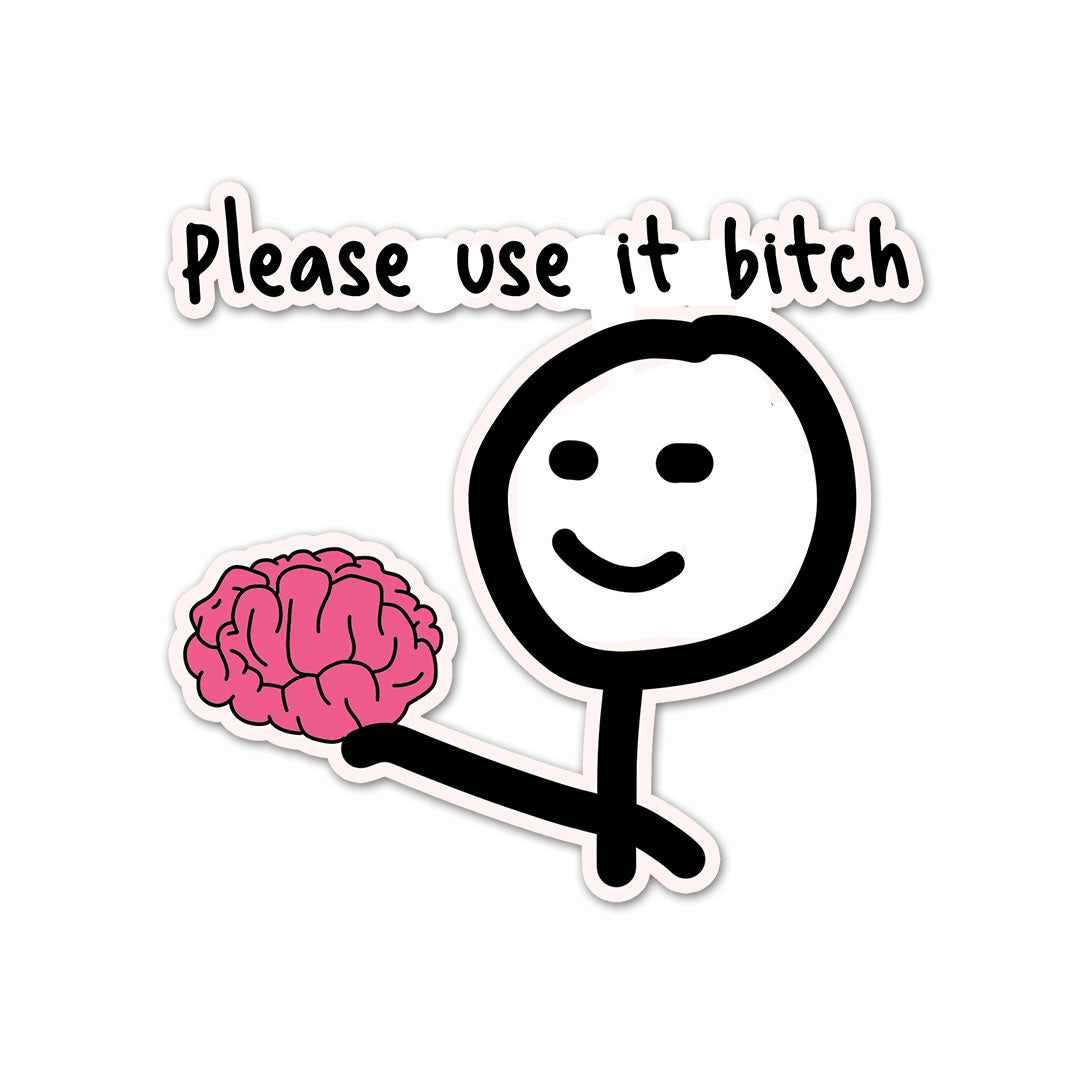 Please Use Brain Sticker waterproof vinyl decal for laptop, bike, car & bottle
