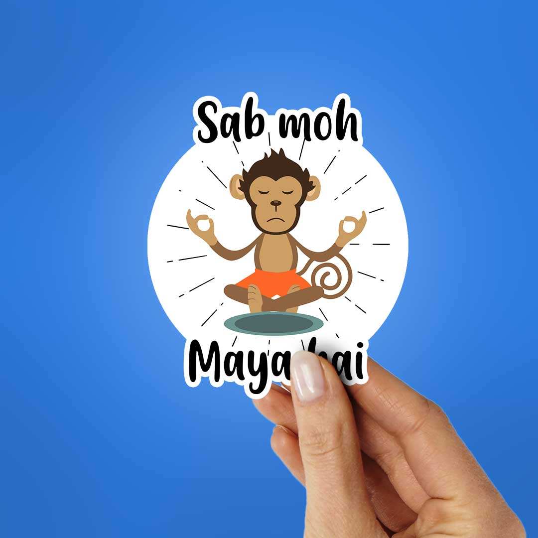 Sab Moh Maya Hai Sticker - Stickers | STICK IT UP