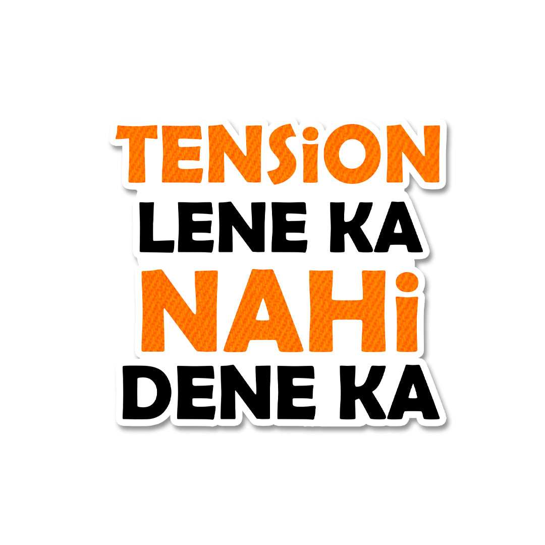 Tension lene ka nahi dene kat Sticker - Stickers | STICK IT UP