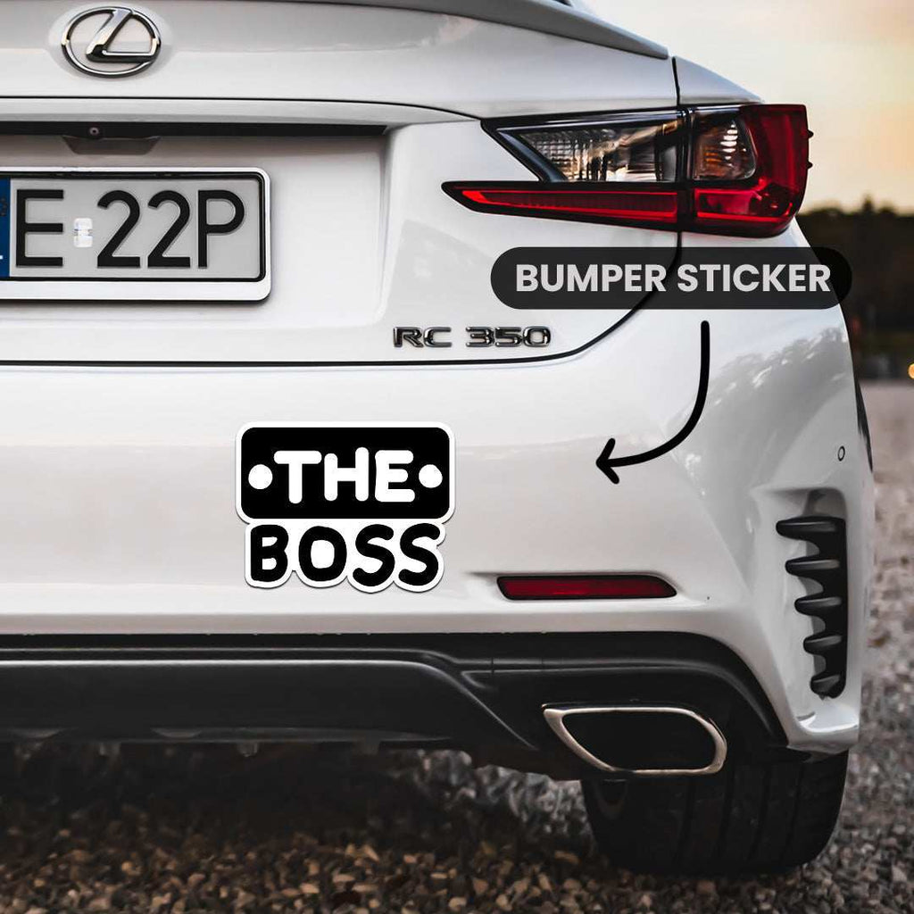 The Boss Bumper Sticker - Bumper Stickers | STICK IT UP