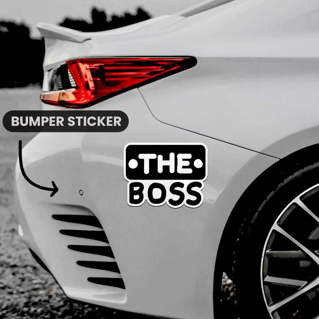 The Boss Bumper Sticker - Bumper Stickers | STICK IT UP