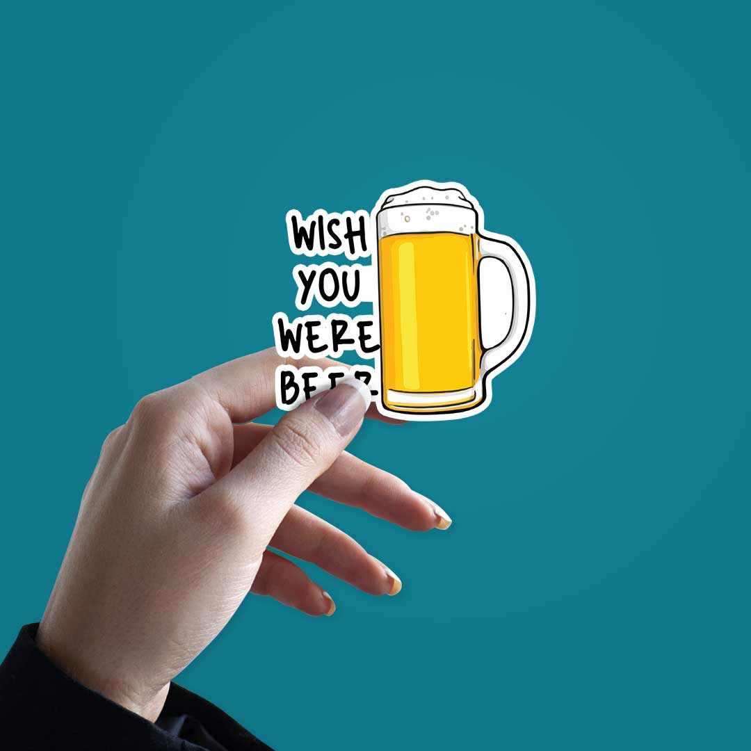Wish You were Beer Sticker waterproof vinyl decal for laptop, bike, car & bottle