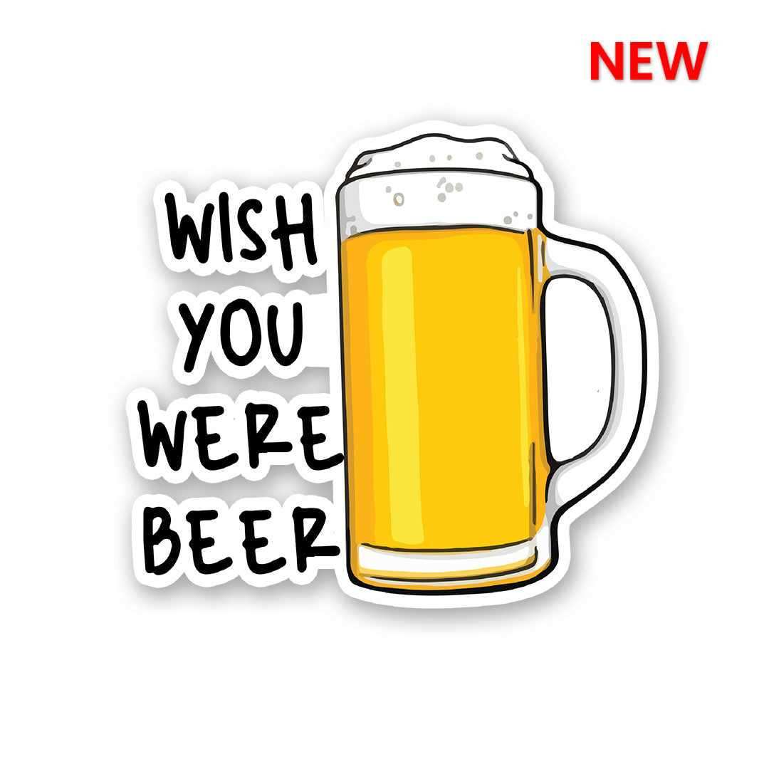 Wish You were Beer Sticker waterproof vinyl decal for laptop, bike, car & bottle