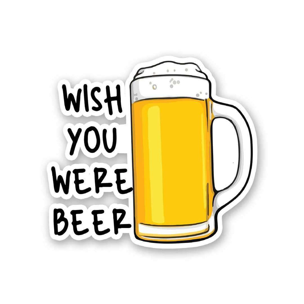 Wish You were Beer Sticker waterproof vinyl decal for laptop, bike, car & bottle