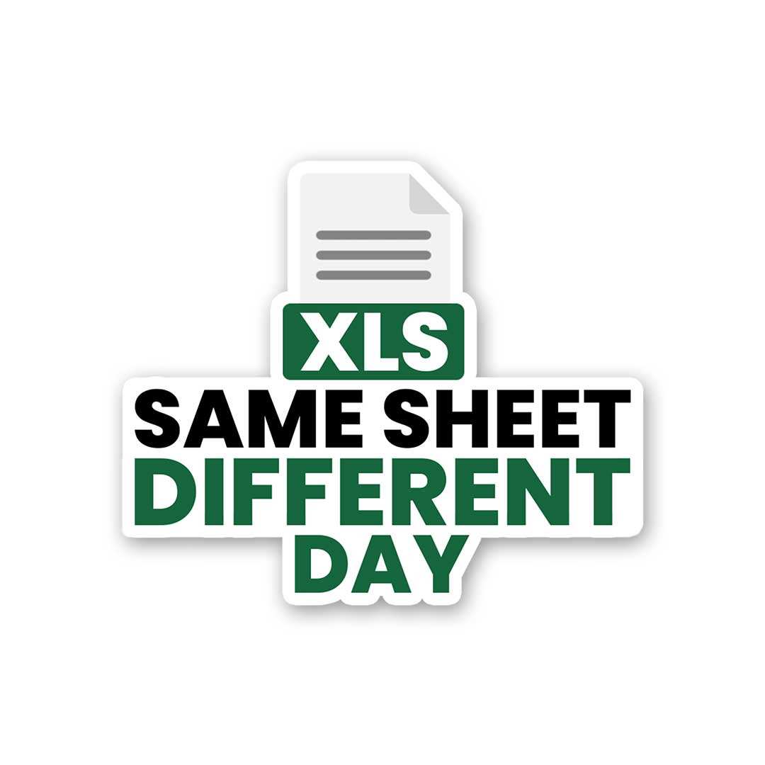 Xls Same Sheet Different Day Sticker - Stickers | STICK IT UP