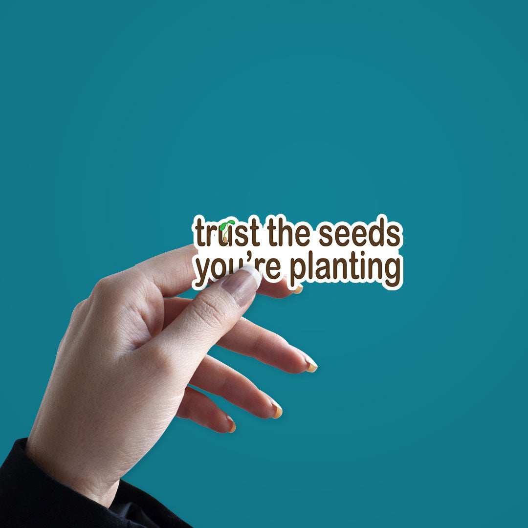 You Are Planting Sticker - Stickers | STICK IT UP