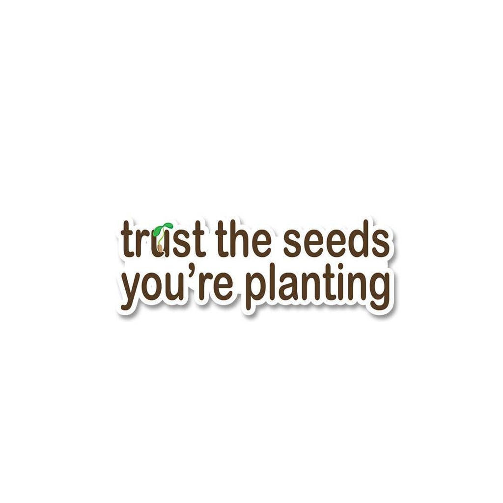 You Are Planting Sticker - Stickers | STICK IT UP