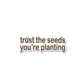 You Are Planting Sticker - Stickers | STICK IT UP