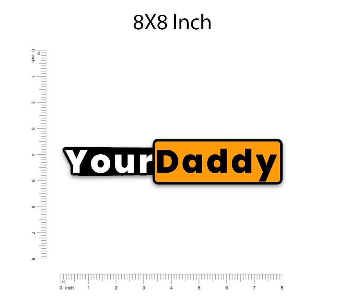 Your Daddy Bumper Sticker - Bumper Stickers | STICK IT UP