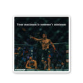 Your maximum is someones minimum Sticker - Stickers | STICK IT UP