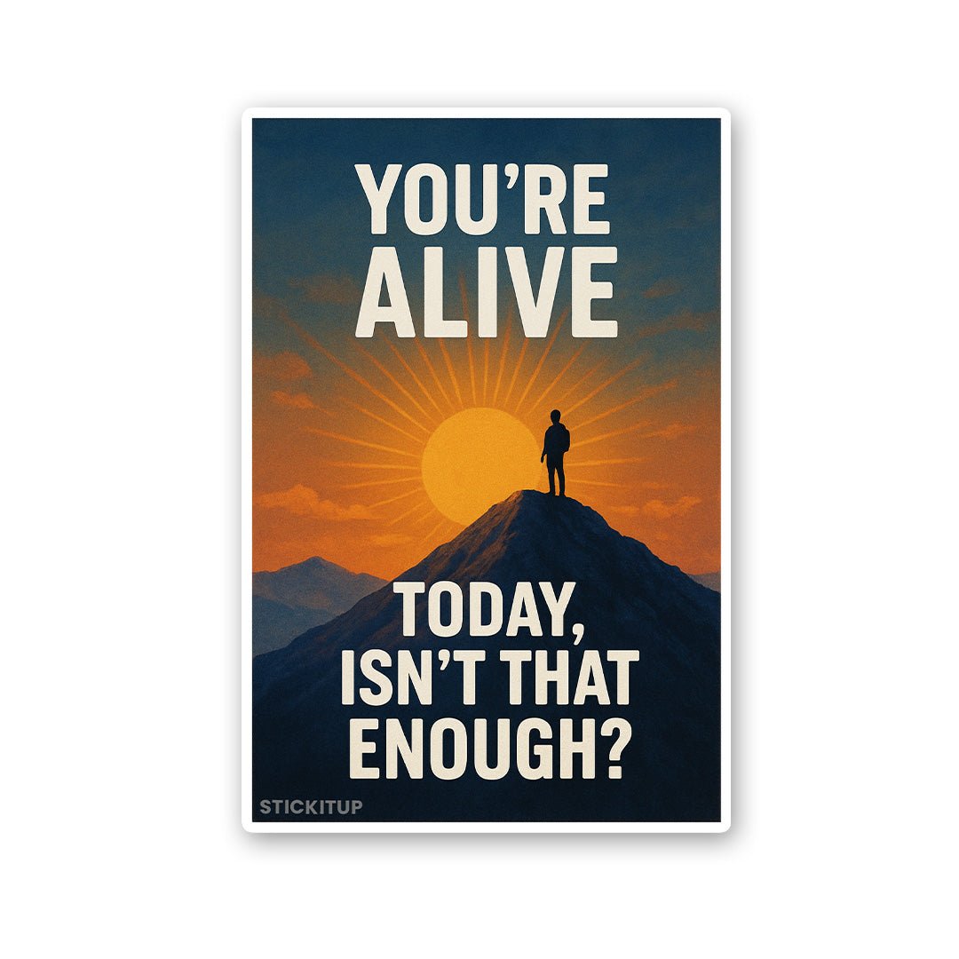 You're Alive Sticker - Stickers | STICK IT UP